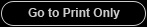 Go to Print Only