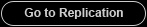 Go to Replication